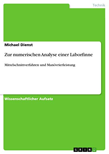 Zur numerischen Analyse einer Laborfinne: Mittelschnittverfahren und Manövrierleistung