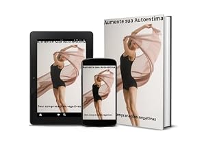 Livro AUMENTE SUA AUTOESTIMA SEM COMPARAÇÕES NEGATIVAS: O que não querem que você saiba !