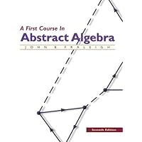 A First Course in Abstract Algebra, 7th Edition