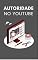 Livro Autoridade no Youtube: Como ter um canal de Sucesso