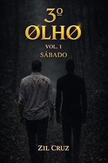 Livro 3º OLHO VOL.1 – ATO 6: SÁBADO (UNIVERSO 3º OLHO)