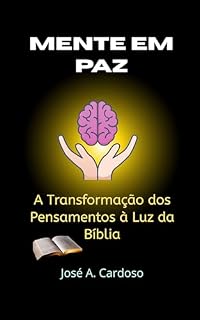 Livro Mente em Paz: A Transformação dos Pensamentos à Luz da Bíblia