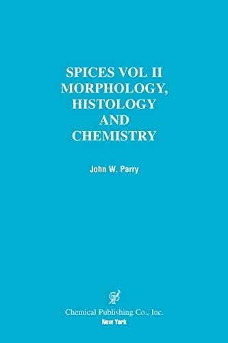 Spices: Morphology Histology Chemistry Paperback โ Illustrated, November 1, 1969