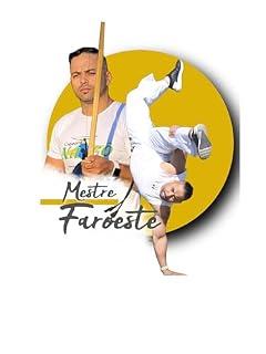 Livro Minha vida na Capoeira: Eu Mestre Faroeste do Grupo Nagô de Capoeira