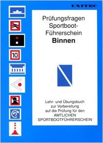 Prufungsfragen Sportbootfuhrerschein Binnen Lehr Und Ubungsbuch Zur Vorbereitung Auf Die Prufung Fur Den Amtlichen Sportbootfuhrerschein Amazon De Unitec Medienvertrieb Bucher
