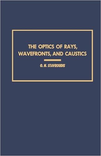 The Optics Of Rays Wavefronts And Caustics Stavroudis O N 9780124317475 Amazon Com Books