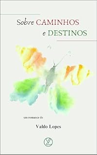 Livro Sobre CAMINHOS e DESTINOS