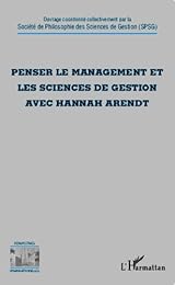 Penser le management et les sciences de gestion avec Hannah Arendt