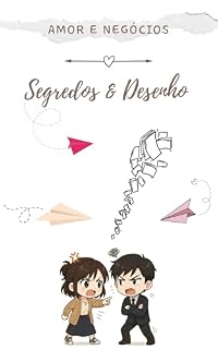 Livro Segredos e Desenhos : Arte VS amor