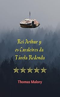 Livro Rei Arthur y os Cavaleiros da Távola Redonda: História de todos os tempos cheia de magia y aventuras, os nobres e bravos cavaleiros e o grande rei.