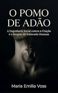 Livro O POMO DE ADÃO: A Engenharia Social contra a Criação e o Resgate da Soberania Humana