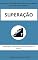 Livro SUPERAÇÃO ("Desenvolva-se")