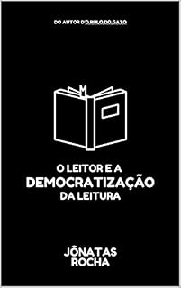 Livro O Leitor e a Democratização da Leitura