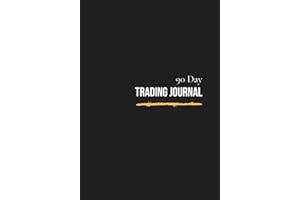 90 Day Trading Journal: A Day Trading Journal & Log Book for Stocks, Options, Crypto, Forex and Futures
