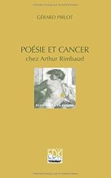 Poésie et cancer chez Arthur Rimbaud