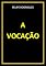 Livro A VOCAÇÃO