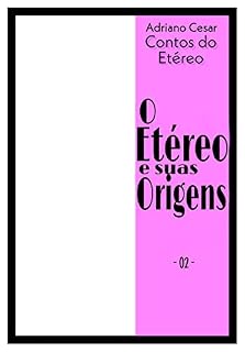 Livro O Etéreo e suas Origens: Contos do Etéreo
