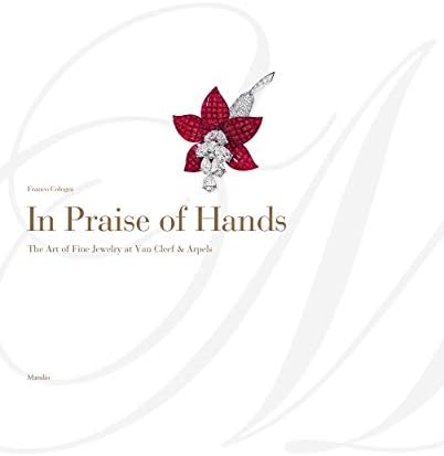 In Praise of Hands: The Art of Fine Jewelry at Van Cleef & Arpels