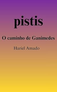 Livro Pistis: O caminho de Ganimedes (No Name Philosophy Livro 4)