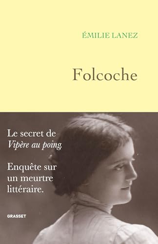 Folcoche. Le secret de "Vipère au poing":enquête sur un meurtre littéraire
