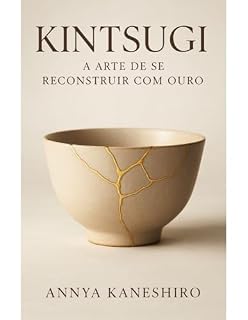 Livro Kintsugi: A Arte de se Reconstruir com Ouro