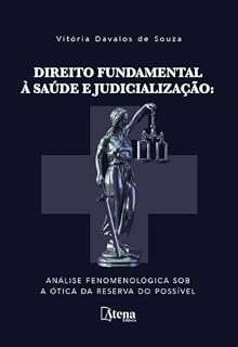 Livro Direito fundamental à saúde e judicialização: Análise fenomenológica sob a ótica da reserva do possível