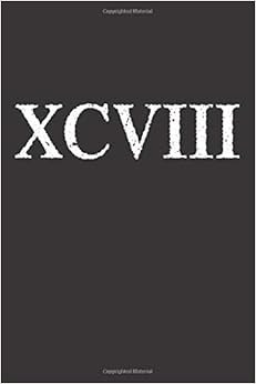Roman Numeral 98 XCVIII: Blank Lined Notebook, Journal or Diary