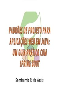 Livro Padrões de Projeto para Aplicações Web em Java: Um Guia Prático com Spring Boot