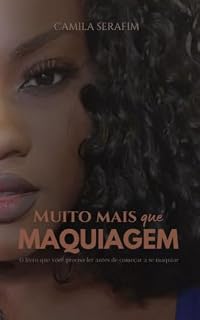 Livro MUITO MAIS QUE MAQUIAGEM: O livro que você precisa ler antes de começar a se maquiar