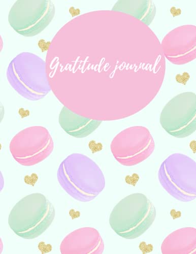 Macaroon Gratitude Journal: positive attitude,perfect gift for women,men,kids,girls and teenage boys Paperback – 21 April 2022