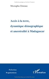Accès à la terre, dynamique démographique et ancestralité à Madagascar