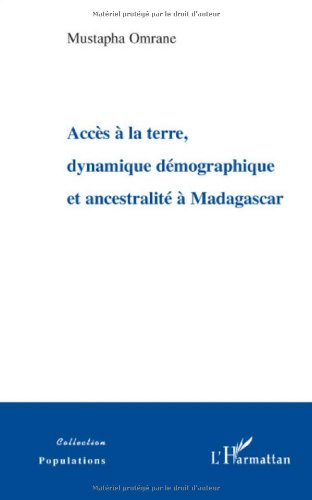 Accès à la terre, dynamique démographique et ancestralité à Madagascar