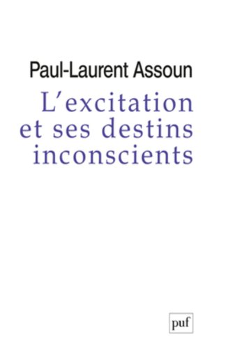 L' excitation et ses destins inconscients