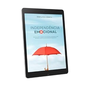 Livro INDEPENDÊNCIA EMOCIONAL: Descubra como fortalecer sua autoestima, estabelecer limites saudáveis e se tornar emocionalmente independente.