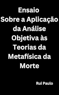Livro Ensaio Sobre a Aplicação da Análise Objetiva às Teorias da Metafísica da Morte
