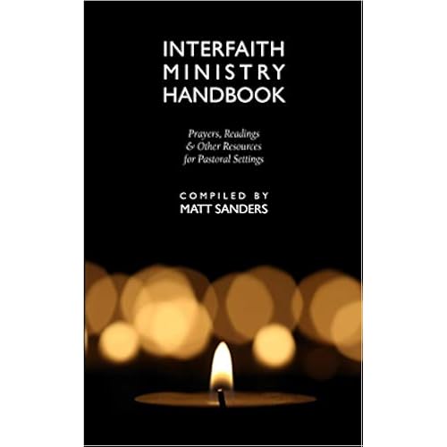 Interfaith Ministry Handbook: Prayers, Readings and Other Resources for Pastoral Settings