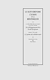 Le  saint-simonisme, l'Europe et la Méditerranée