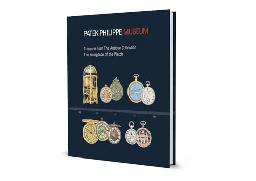 Treasures from the Patek Philippe Museum: Vol. 1: The Emergence of the Watch (Antique Collection); Vol. 2: The Quest for the Perfect Watch (Patek ... Collection / The Quest for the Perfect Watch 2
