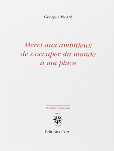 Merci aux ambitieux de s'occuper du monde à ma place