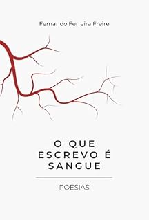 Livro O Que Escrevo É Sangue
