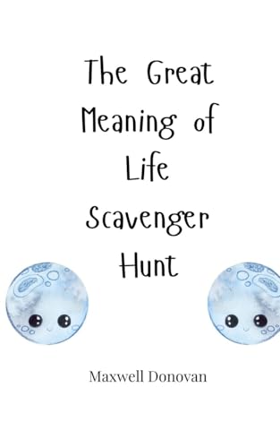 The Great Meaning of Life Scavenger Hunt