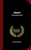Atlantis: The Antediluvian World by 