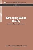 Image de Managing Water Quality: Economics, Technology, Institutions (RFF Water Policy Set)