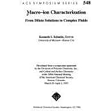 Macro-Ion Characterization : From Dilute Solutions to Complex Fluids, , 0841227705