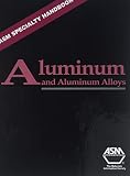 Aluminum And Aluminum Alloys (Asm Specialty Handbook) (06610G)