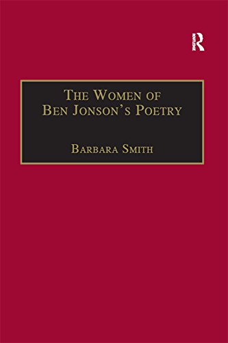 The Women of Ben Jonson's Poetry: Female Representations in the Non-Dramatic Verse by Barbara Smith