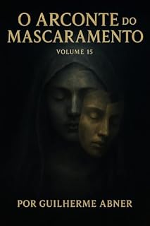 Livro O Arconte do Mascaramento : Volume 15 O Arconte