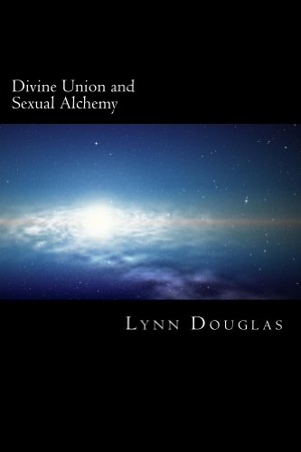 Divine Union and Sexual Alchemy by Lynn Douglas