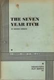The Seven Year Itch. by George Axelrod, Axelrod, George published by Dramatists Play Service, Inc. (1998)