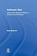 Anthropic Bias: Observation Selection Effects in Science and Philosophy (Studies in Philosophy)